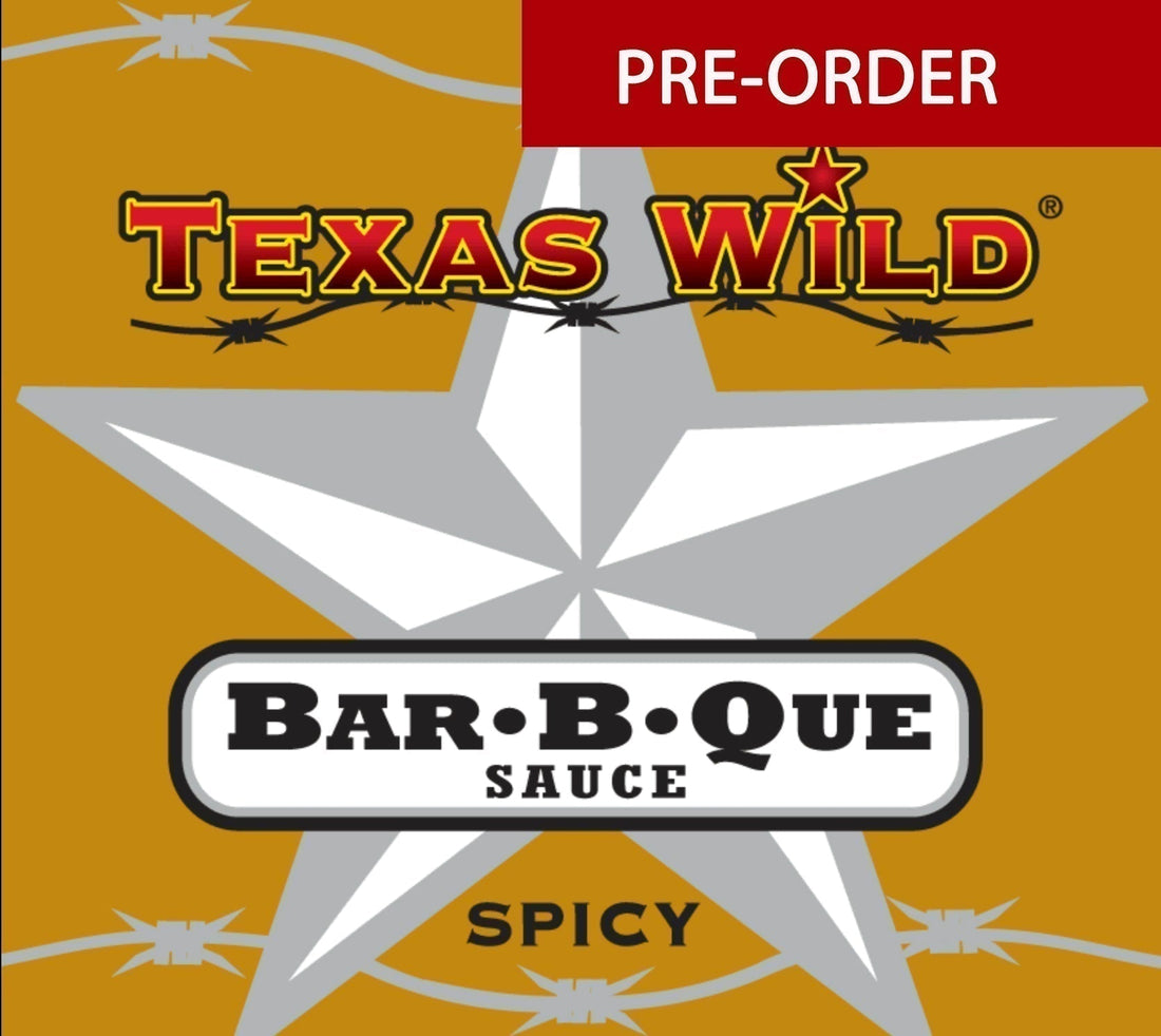 Spicy BBQ Sauce signature flavor at Texas Wild of Fredericksburg TX is now accepting pre-orders for its new batch arriving in July.
